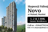 Pre Launch Project | Shapoorji Pallonji Novo at Mulund Mumbai | 1, 2 & 3 BHK Luxury Residences