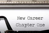 New Career: Chapter One