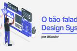 Produto bom é produto com Design System