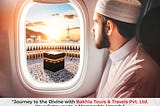 Hajj Package | Umrah Packages: Bakhla Tours & Travels Pvt. Ltd.