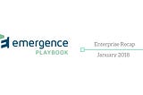 Emergence Enterprise Recap — January 2018