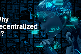 Why Decentralized AI?