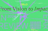From Vision to Impact: Powering Real-World Change in 2024, From Celo Foundation President Rene…