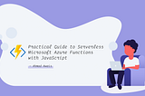 ⚡ Practical Guide to Serverless Microsoft Azure Functions with JavaScript