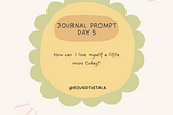 Journal Prompt 5