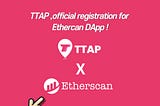 TTAP PROTOCOL, Etherscan’s official registration completed.