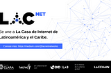 LACNet se une a La Casa de Internet