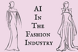 Artificial Intelligence is Restyling the Fashion Industry