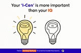 Why I Choose ‘I-Can’ Over IQ Every Time
