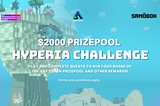 TSS Hyperia Challenge: Play and Get A Share of the $2000 AN1 Prizepool, SAND and More!