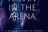 A Man in the Arena