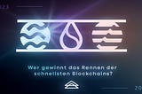 “Wer gewinnt das Rennen der schnellsten Blockchains?”