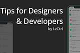 Tips for Designers and Developers