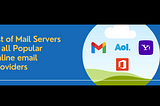 List of Mail Servers of Popular Online email providers