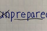 from unprepared to prepared