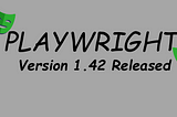 Playwright Version 1.42 Released