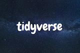 Tidyverse: A little universe for Analysts