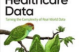 (^KINDLE BOOK)- DOWNLOAD Hands-On Healthcare Data Taming the Complexity of Real-World Data…