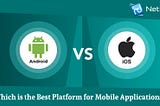 Android vs iOS: Which is the best platform for Mobile Applications?