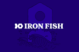 Iron Fish —Promising Ambassador Program…AND a Testnet!