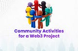 So you want to build a community for your WEB 3 Project?