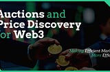 Auctions and Price Discovery for  Web3