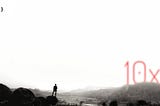 The Deal with ‘10x Developers’ and ‘10x Teams’.