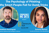 The Psychology of Phishing: Why Smart People Fall for Dumb Tricks