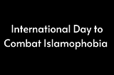 Banner: International Day to Combat Islamophobia