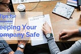 4 Tips for Keeping Your Company Safe