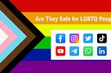 If Social Media Is Unsafe for LGBTQ Community, Start Our Own