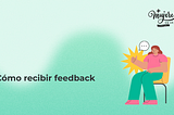 Cómo recibir feedback