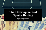 The Development of Sports Betting