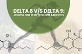 Delta 8 Vs. Delta 9: Which One Is Better For Athletes