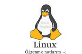 Temel Linux öğrenme notlarım — 6