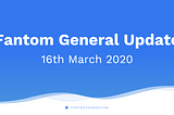 Fantom General Update and Recap