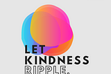 Embracing the Ripple Effect: Celebrating World Kindness Day