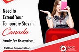 How many times can I extend my temporary stay in Canada?