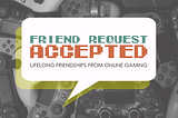 Friend Request Accepted