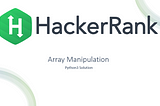 HackerRank Data Structure: Array Manipulation Solution in Python3