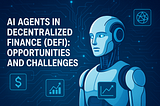 AI Agents in Decentralized Finance (DeFi): Opportunities and Challenges