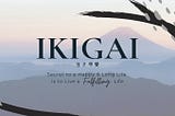 IKIGAI and Software Engineering