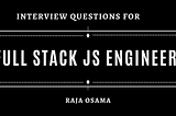 Interview Topics for a JS Full Stack Engineer in 2022 💻