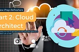 Interview Prep Refresher: Cloud Architect