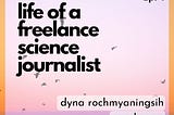 Making it as freelance science journalists in Southeast Asia