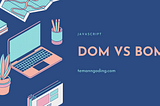 Difference between BOM and DOM in JavaScript