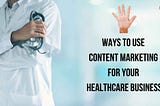 content-marketing-for-healthcare