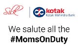 Kotak Silk salutes #MomsOnDuty this Mother’s Day