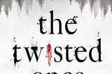 The Twisted Ones: nostalgia and repetition in the heart of the woods