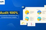 Why GenAI Call Auditing Is the Future of Contact Center